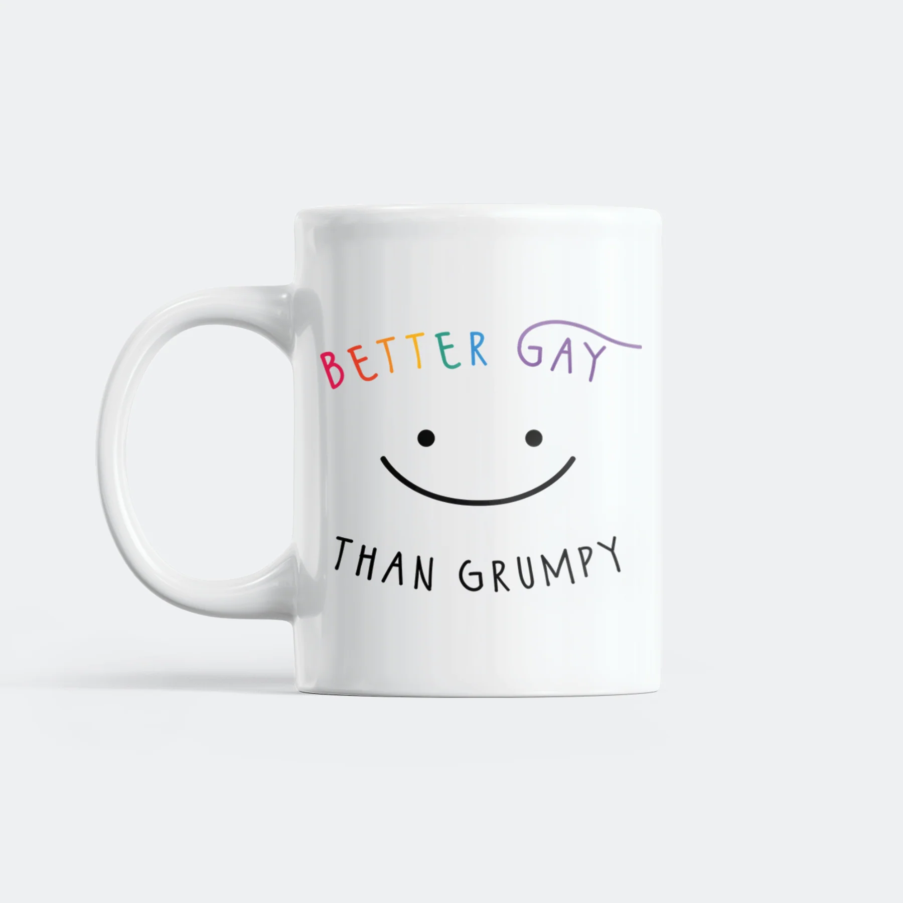 Better Gay Than Grumpy Mug