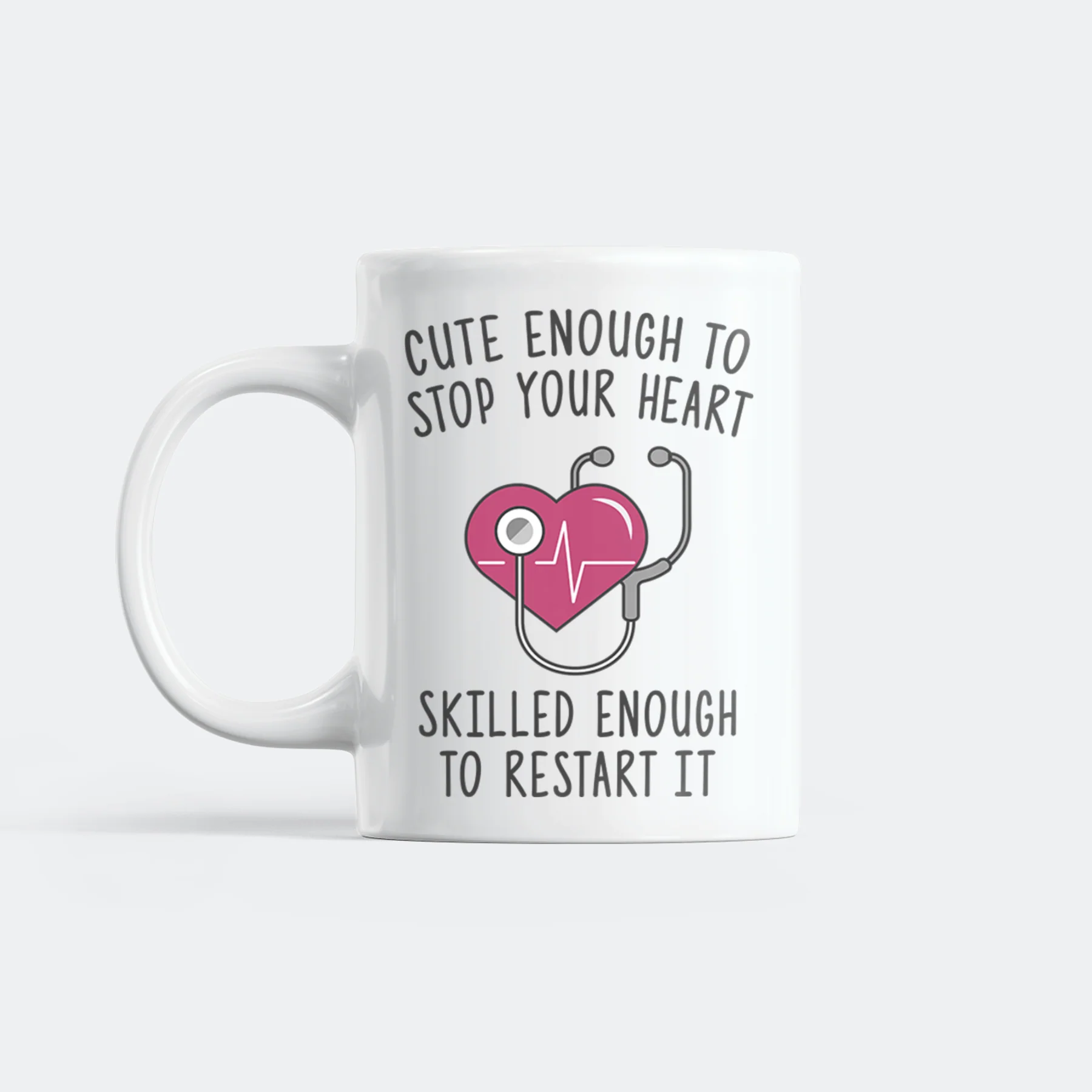 Cute Enough To Stop Your Heart Mug